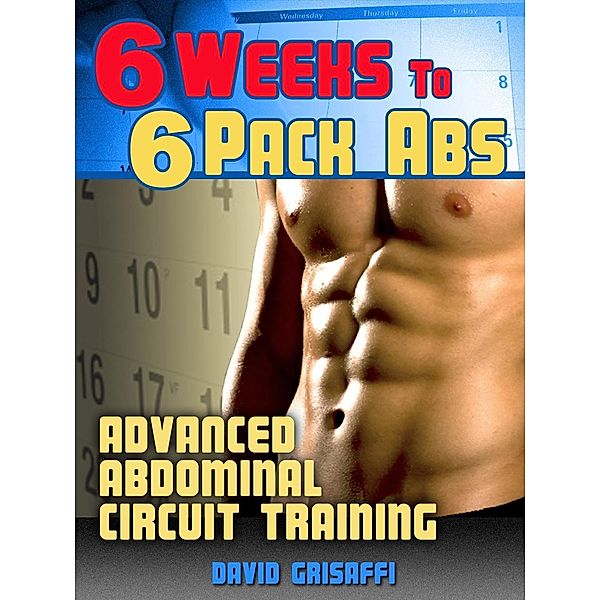 6 Weeks to 6 Pack Abs, David Grisaffi