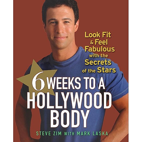 6 Weeks to a Hollywood Body, Steve Zim, Mark Laska