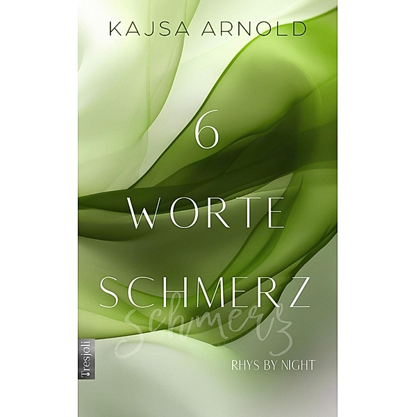 6 Worte Schmerz / Rhys by night Bd.6, Kajsa Arnold