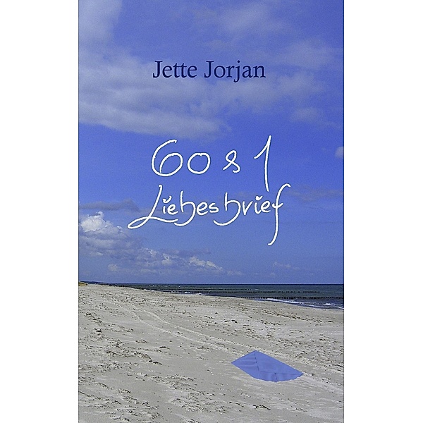 60 & 1 Liebesbrief, Jette Jorjan