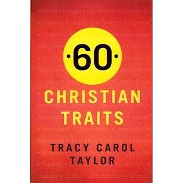 60 Christian Traits, Tracy Carol Taylor