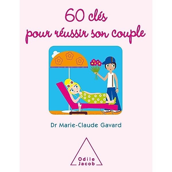 60 cles pour reussir son couple, Gavard Marie-Claude Gavard