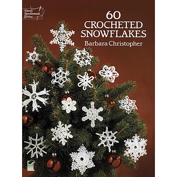 60 Crocheted Snowflakes / Dover Crafts: Crochet, BARBARA CHRISTOPHER