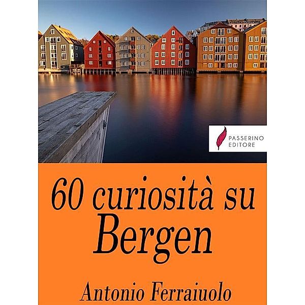 60 curiosità su Bergen, Antonio Ferraiuolo