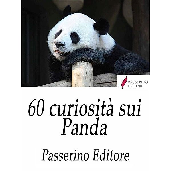 60 curiosità sui Panda, Passerino Editore