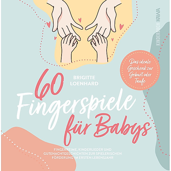 60 Fingerspiele für Babys, Brigitte Loenhard