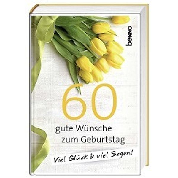 60 gute Wünsche zum Geburtstag