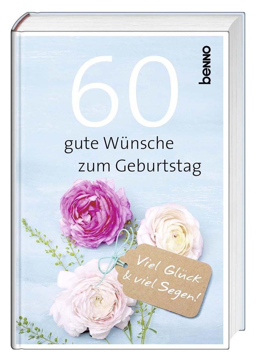 60 gute Wünsche zum Geburtstag Buch jetzt online bei Weltbild.ch bestellen