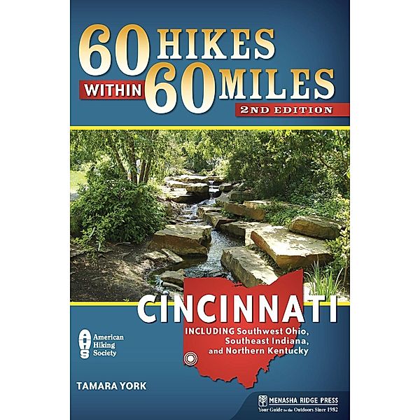 60 Hikes Within 60 Miles: Cincinnati / 60 Hikes within 60 Miles, Tammy York