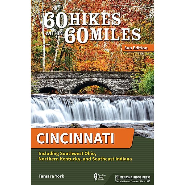 60 Hikes Within 60 Miles: Cincinnati / 60 Hikes Within 60 Miles, Tamara York