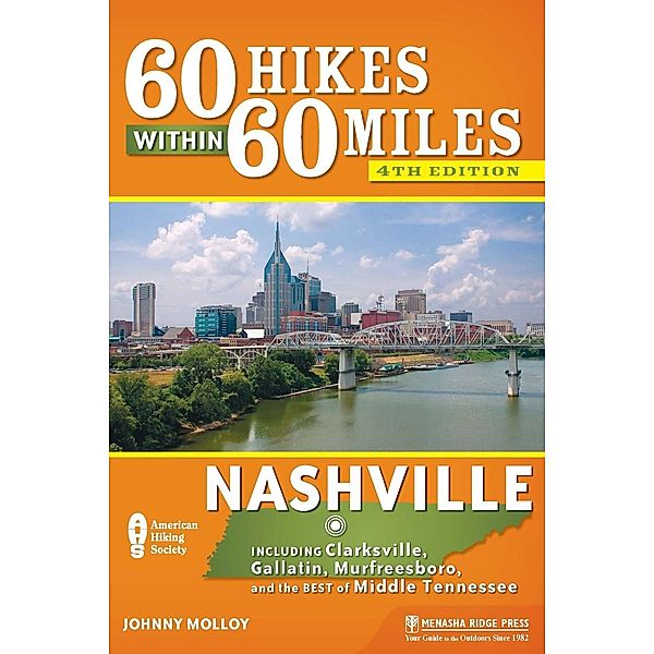 60 Hikes Within 60 Miles: Nashville / 60 Hikes Within 60 Miles, Johnny Molloy