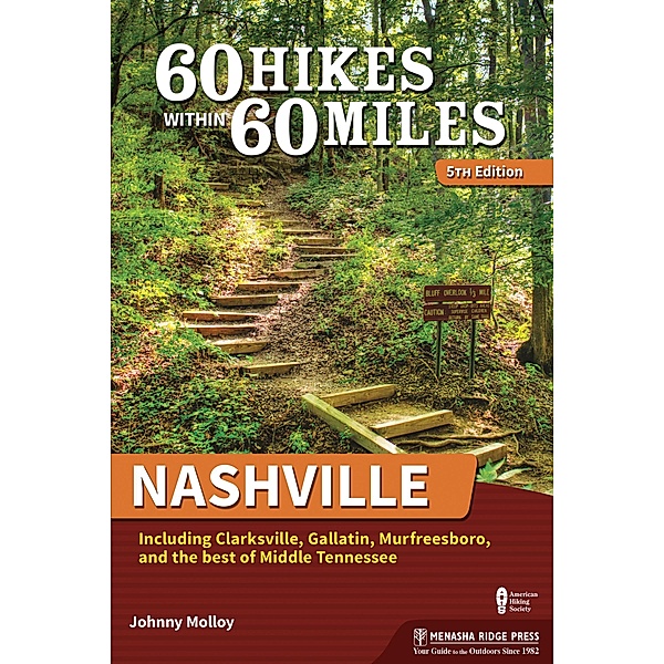 60 Hikes Within 60 Miles: Nashville / 60 Hikes Within 60 Miles, Johnny Molloy