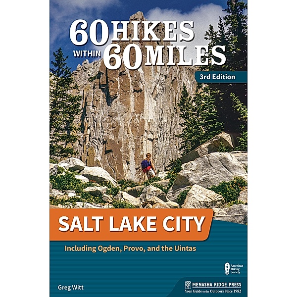 60 Hikes Within 60 Miles: Salt Lake City / 60 Hikes Within 60 Miles, Greg Witt