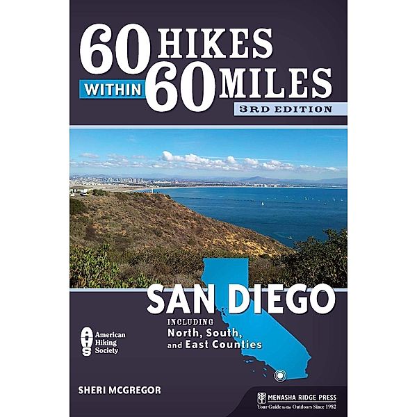 60 Hikes Within 60 Miles: San Diego / 60 Hikes Within 60 Miles, Sheri McGregor