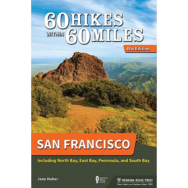 60 Hikes Within 60 Miles: San Francisco / 60 Hikes Within 60 Miles, Jane Huber
