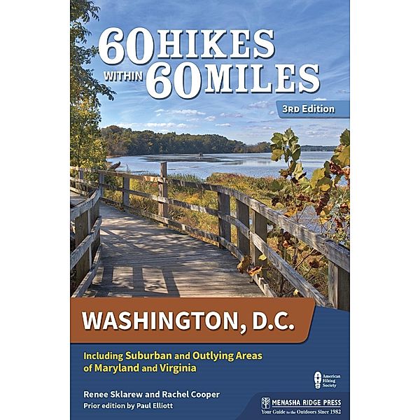 60 Hikes Within 60 Miles: Washington, D.C. / 60 Hikes Within 60 Miles, Paul Elliott
