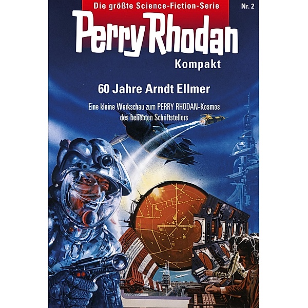 60 Jahre Arndt Ellmer / Perry Rhodan - Kompakt Bd.2, Arndt Ellmer