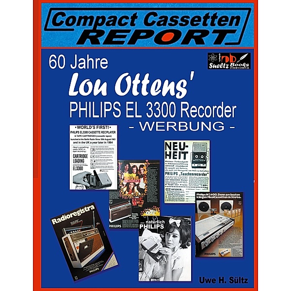 60 Jahre Lou Ottens' Philips El 3300 Recorder - Werbung -, Uwe H. Sültz