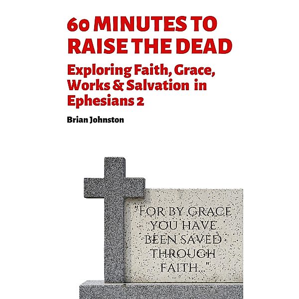 60 Minutes to Raise the Dead (Search For Truth Bible Series) / Search For Truth Bible Series, Brian Johnston