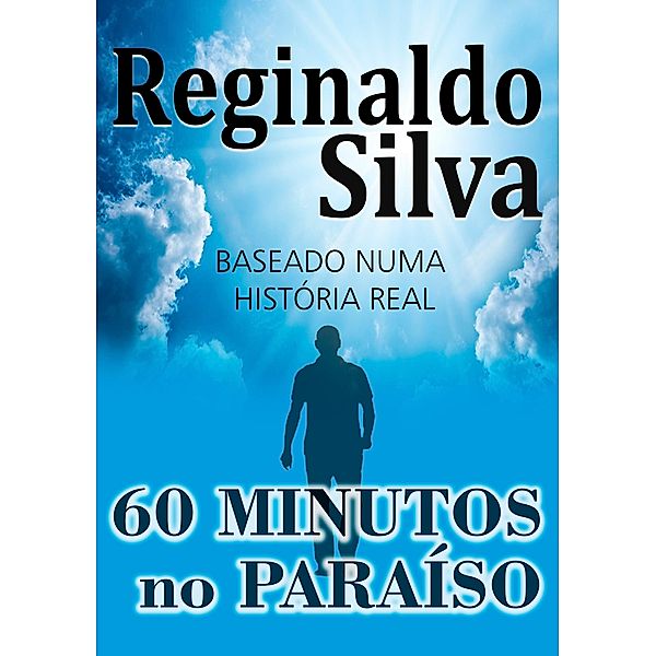60 MINUTOS NO PARAÍSO / 1, Reginaldo C. Silva