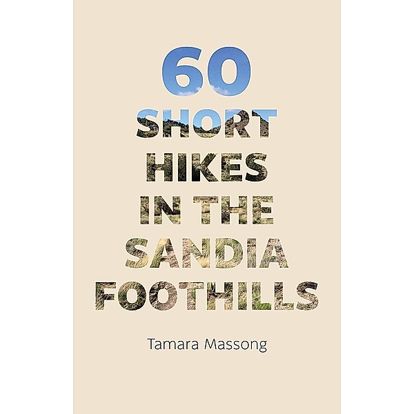 60 Short Hikes in the Sandia Foothills, Tamara Massong