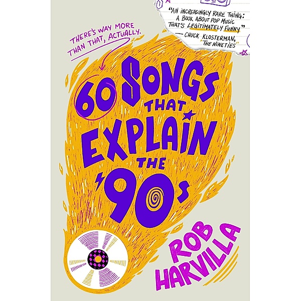 60 Songs That Explain the '90s, Rob Harvilla