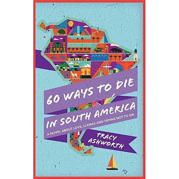 60 Ways to Die in South America, Tracy Ashworth