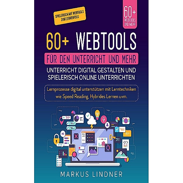 60+ Webtools - Für den Unterricht und mehr, Markus Lindner