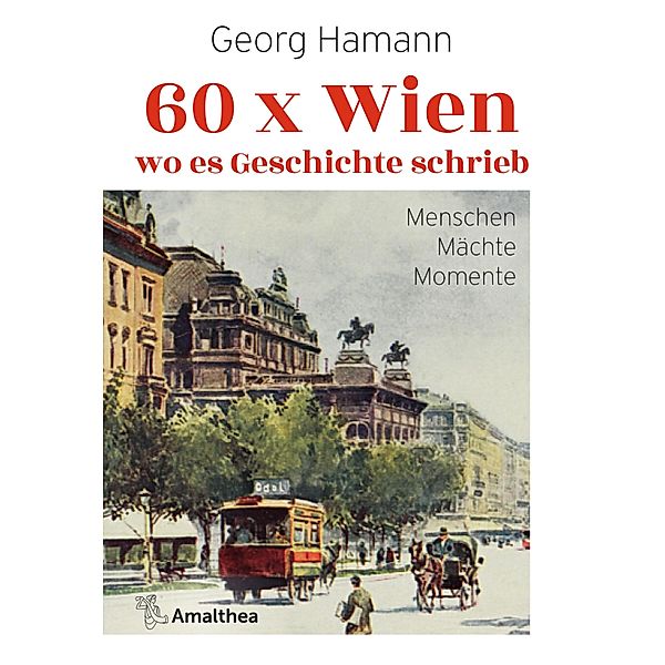 60 x Wien, wo es Geschichte schrieb, Georg Hamann