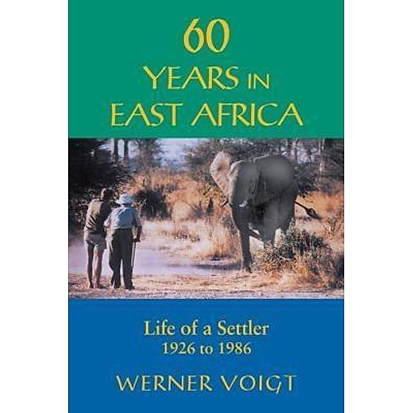 60 Years in East Africa, Werner Voigt