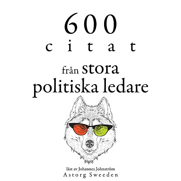 600 citat från stora politiska ledare, Mahatma Gandhi, Abraham Lincoln, Winston Churchill, Marcus Aurelius, Charles De Gaulle, Napoleon Bonaparte