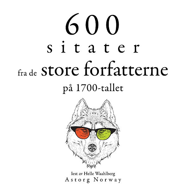 600 sitater fra store forfattere fra 1700-tallet, Denis Diderot, Jean-Jacques Rousseau, Pierre-Augustin Caron de Beaumarchais, Georg Christoph Lichtenberg, Adam Smith, Charles de Montesquieu