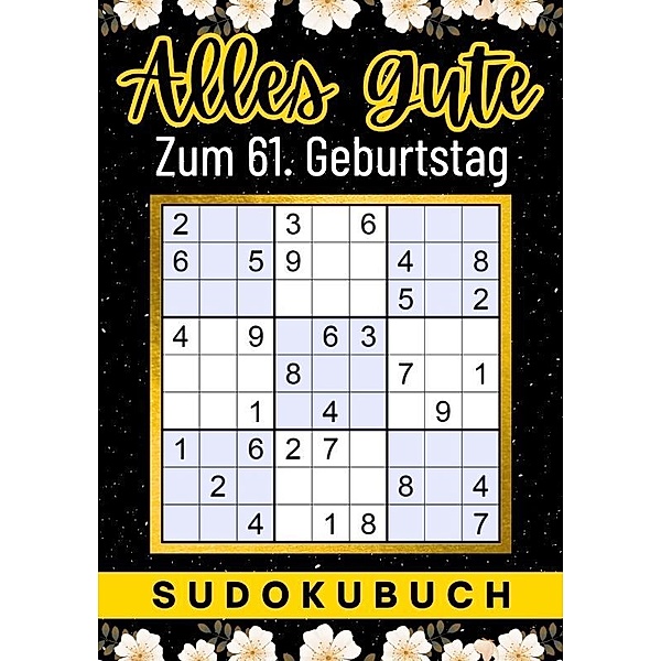 61 Geburtstag Geschenk | Alles Gute zum 61. Geburtstag - Sudoku, Isamrätsel Verlag