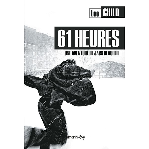 61 heures / Une aventure de Jack Reacher Bd.14, Lee Child