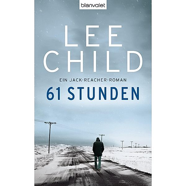 61 Stunden / Jack Reacher Bd.14, Lee Child