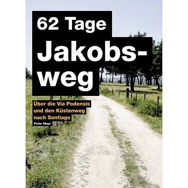 62 Tage Jakobsweg, Peter Mayr