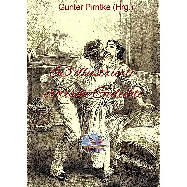 63 illustrierte erotische Gedichte, Gunter Pirntke