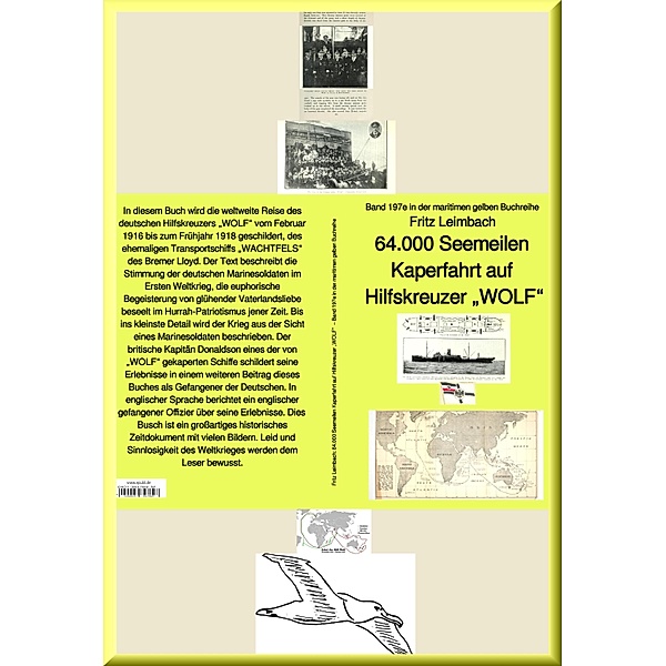64.000 Seemeilen Kaperfahrt auf Hilfskreuzer WOLF - Band 197e in der maritimen gelben Buchreihe, Fritz Leimbach