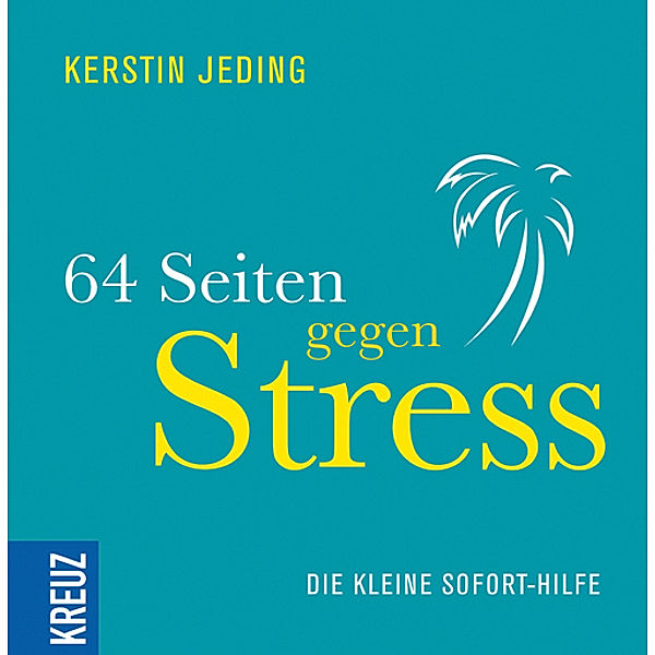 64 Seiten gegen Stress, Kerstin Jeding