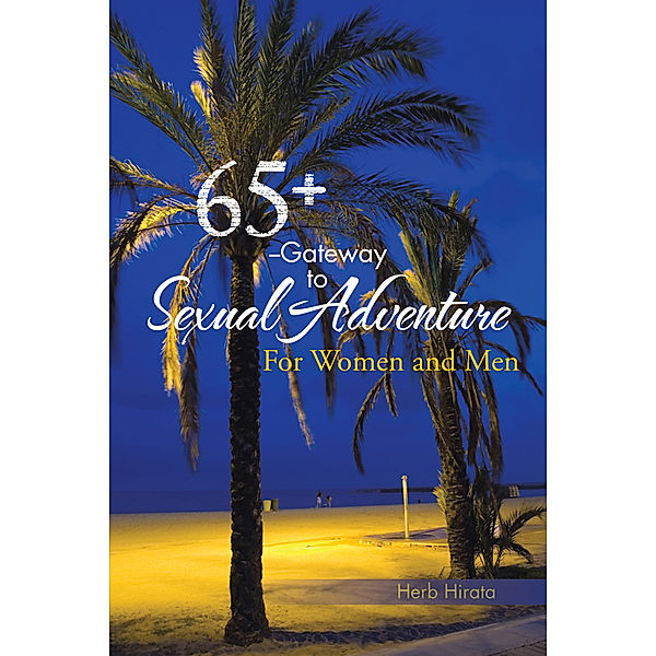 65+ --Gateway to Sexual Adventure, Herb Hirata