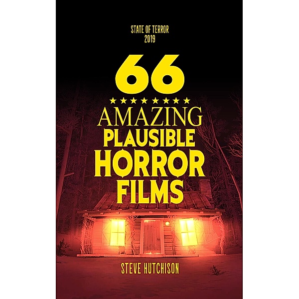 66 Amazing Plausible Horror Films (State of Terror) / State of Terror, Steve Hutchison
