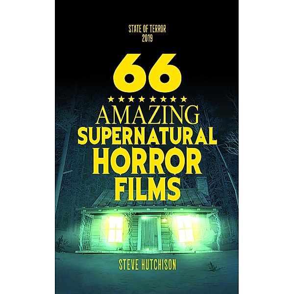 66 Amazing Supernatural Horror Films (State of Terror) / State of Terror, Steve Hutchison