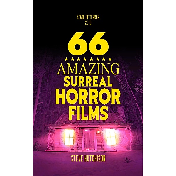 66 Amazing Surreal Horror Films (State of Terror) / State of Terror, Steve Hutchison