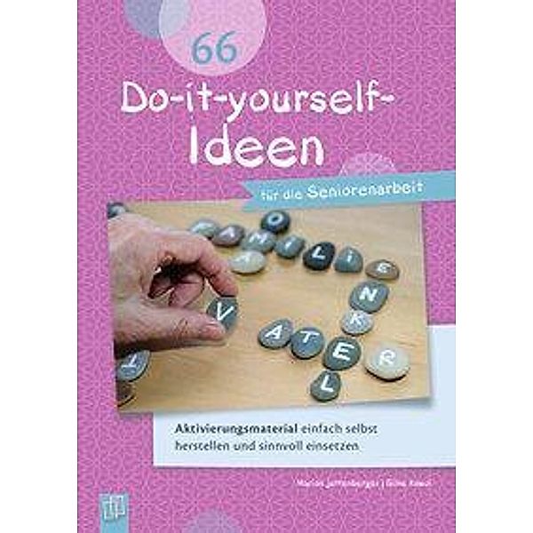 66 Do-it-yourself-Ideen für die Seniorenarbeit, Marion Jettenberger, Silke Kowol