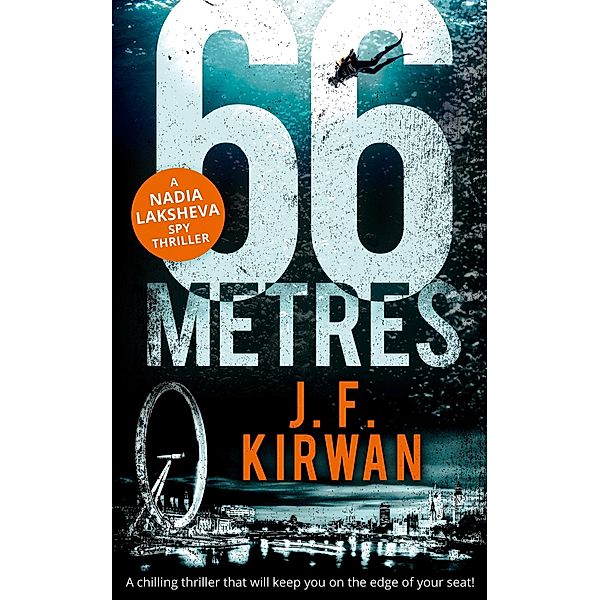 66 Metres (Nadia Laksheva Spy Thriller Series, Book 1) / HQ Digital, J. F. Kirwan
