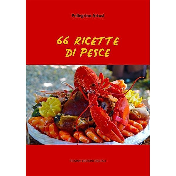 66 Ricette di Pesce, Pellegrino Artusi