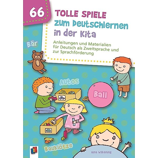 66 tolle Spiele zum Deutschlernen in der Kita, Nina Wilkening