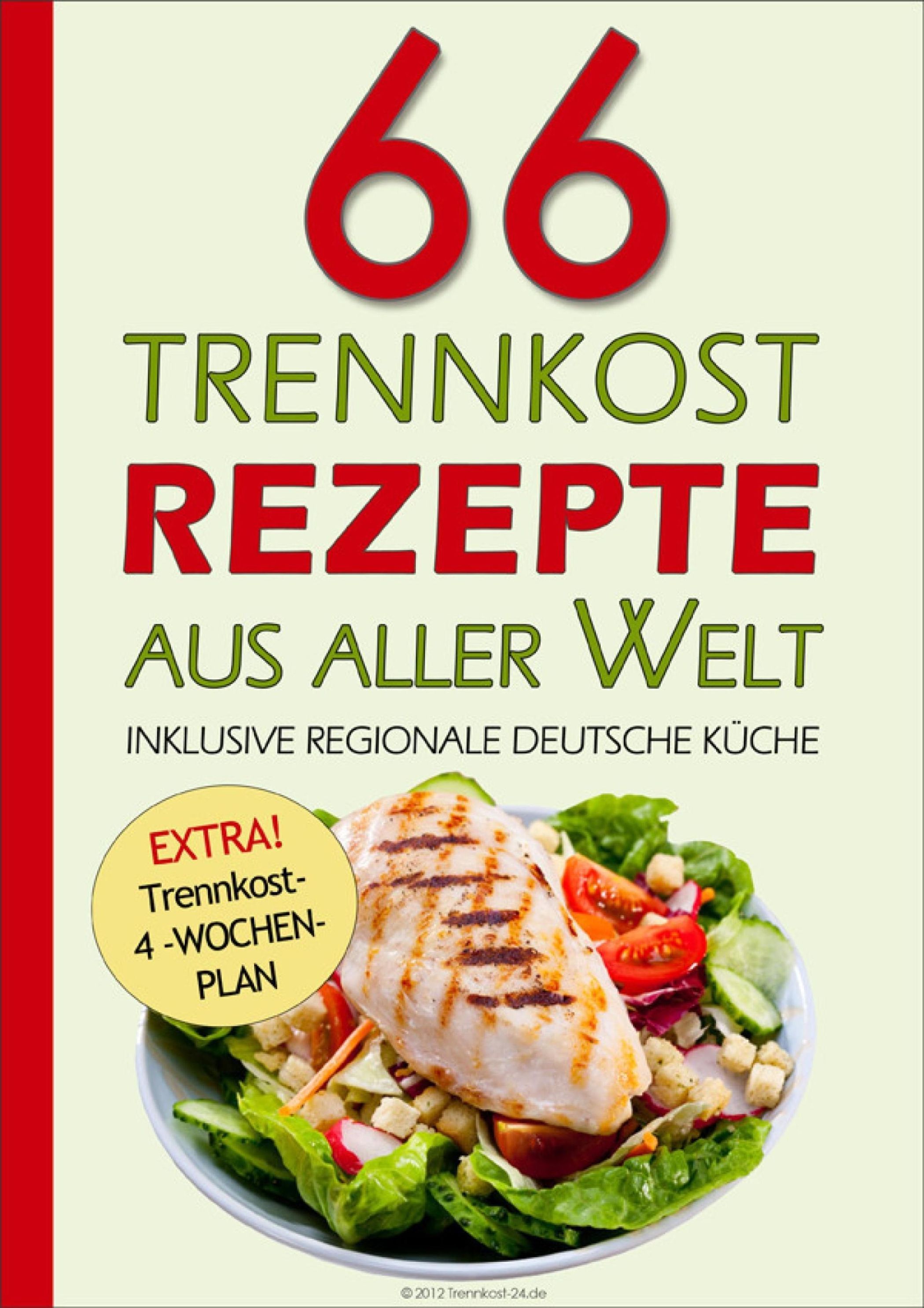 66 Trennkost-Rezepte aus aller Welt Inklusive Regionale Deutsche Küche  eBook v. Trennkost 24. de | Weltbild