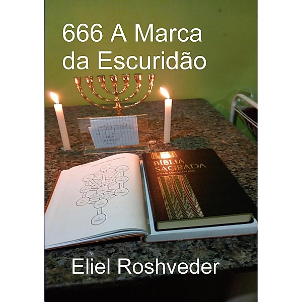 666  A Marca da Escuridão (Instrução para o Apocalipse, #26) / Instrução para o Apocalipse, Eliel Roshveder
