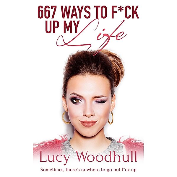 667 Ways to F*ck Up My Life, Lucy Woodhull